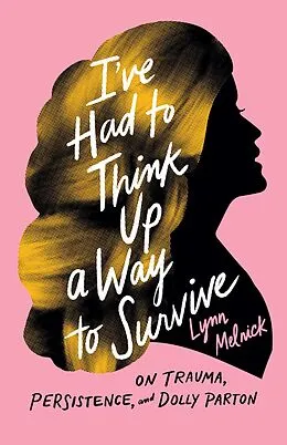 E-Book (epub) I've Had to Think Up a Way to Survive von Melnick Lynn Melnick