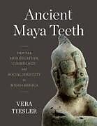 Livre Relié Ancient Maya Teeth de Vera Tiesler