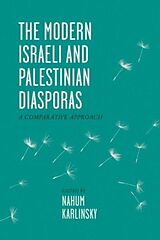 Livre Relié The Modern Israeli and Palestinian Diasporas de Nahum (EDT) Karlinsky