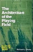 Livre Relié The Architecture of the Playing Field de Richard L Cleary