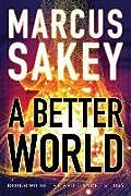 Couverture cartonnée A Better World de Marcus Sakey