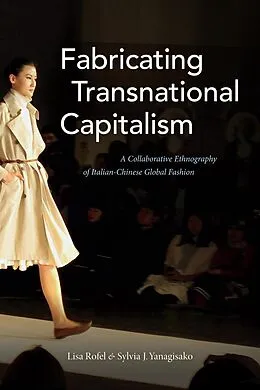 E-Book (pdf) Fabricating Transnational Capitalism von Rofel Lisa Rofel