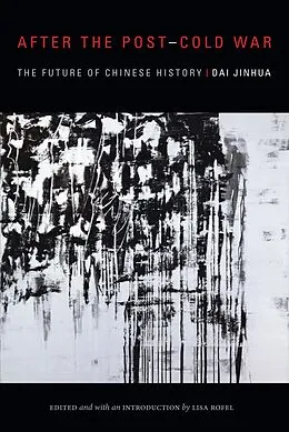 E-Book (pdf) After the Post-Cold War von Dai Jinhua Dai