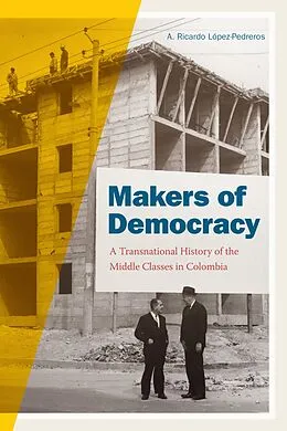 E-Book (pdf) Makers of Democracy von Lopez-Pedreros A. Ricardo Lopez-Pedreros