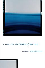 eBook (pdf) Future History of Water de Ballestero Andrea Ballestero