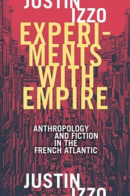 E-Book (pdf) Experiments with Empire von Izzo Justin Izzo