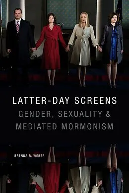 E-Book (pdf) Latter-day Screens von Weber Brenda R. Weber