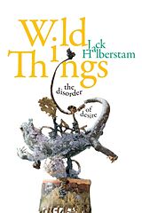 Couverture cartonnée Wild Things de Jack Halberstam