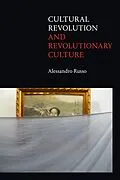 E-Book (pdf) Cultural Revolution and Revolutionary Culture von Russo Alessandro Russo
