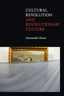 E-Book (pdf) Cultural Revolution and Revolutionary Culture von Russo Alessandro Russo
