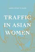 E-Book (pdf) Traffic in Asian Women von Kang Laura Hyun Yi Kang