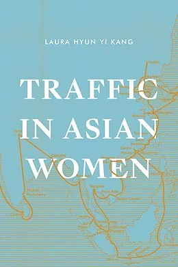 E-Book (pdf) Traffic in Asian Women von Kang Laura Hyun Yi Kang