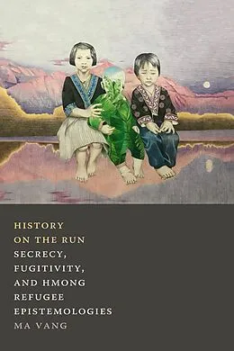 E-Book (pdf) History on the Run von Vang Ma Vang