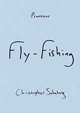 Couverture cartonnée Fly-Fishing de Christopher Schaberg