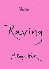 Kartonierter Einband Raving von Mckenzie Wark