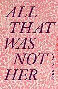 E-Book (pdf) All That Was Not Her von Meyers Todd Meyers