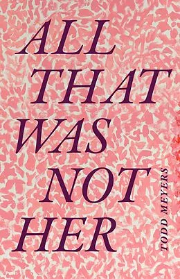E-Book (pdf) All That Was Not Her von Meyers Todd Meyers