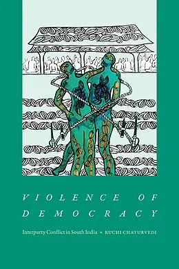 E-Book (pdf) Violence of Democracy von Chaturvedi Ruchi Chaturvedi