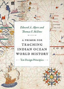 Fester Einband A Primer for Teaching Indian Ocean World History von Edward A. Alpers, Thomas F. McDow