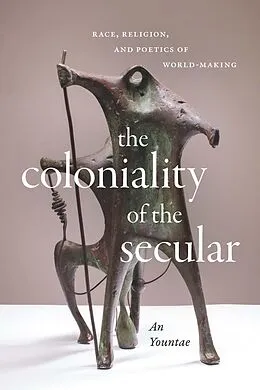PDF Coloniality of the Secular von An Yountae An