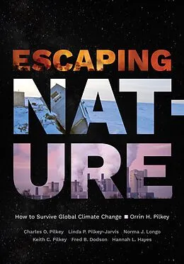 E-Book (pdf) Escaping Nature von Pilkey Orrin H. Pilkey, Pilkey Charles O. Pilkey, Pilkey-Jarvis Linda P. Pilkey-Jarvis