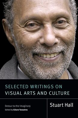 Couverture cartonnée Selected Writings on Visual Arts and Culture de Stuart Hall