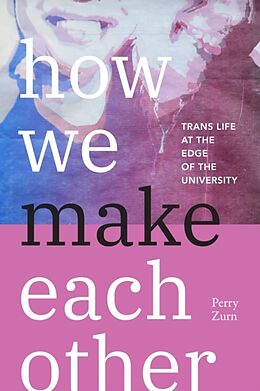 Couverture cartonnée How We Make Each Other de Perry Zurn