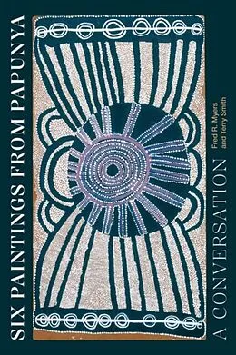 E-Book (pdf) Six Paintings from Papunya von Fred R. Myers, Terry Smith