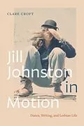 E-Book (pdf) Jill Johnston in Motion von Clare Croft