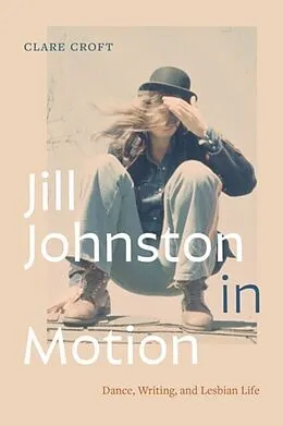 E-Book (pdf) Jill Johnston in Motion von Clare Croft