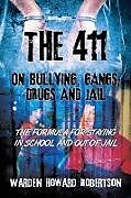 Couverture cartonnée The 411 on Bullying, Gangs, Drugs and Jail de Warden Howard Robertson