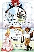 Couverture cartonnée The Princess, the Cowboy and the Witch Who Stole the Magic Snow Globe de Elizabeth O'Brien
