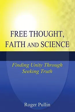 ePUB Free Thought, Faith, and Science von Roger Pullin