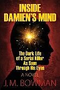Couverture cartonnée Inside Damien's Mind de J. M. Bowman