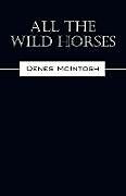 Couverture cartonnée All The Wild Horses de Denes McIntosh