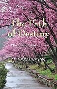 Kartonierter Einband The Path of Destiny von C D Swanson