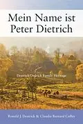E-Book (epub) Mein Name ist Peter Dietrich von Ronald J. Deatrick, Claudia Barnard Coffey