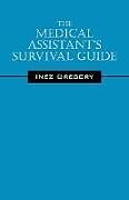 Kartonierter Einband The Medical Assistant's Survival Guide von Inez Gregory