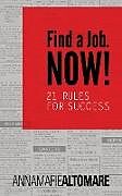 Couverture cartonnée Find a Job. Now! 21 Rules for Success de Annamarie Altomare