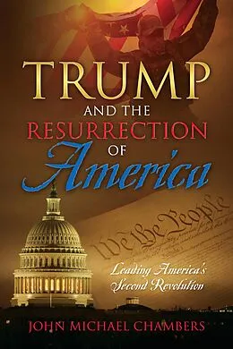 E-Book (epub) Trump and the Resurrection of America von John Michael Chambers