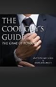 Kartonierter Einband The Cool Guy's Guide von Matthew McCahill, Spencer Burnett