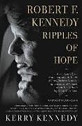 Kartonierter Einband Robert F. Kennedy: Ripples of Hope von Kerry Kennedy