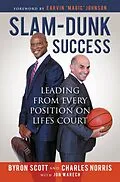 E-Book (epub) Slam-Dunk Success von Byron Scott, Charlie Norris, Jon Warech