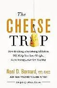 Audio CD (CD/SACD) The Cheese Trap von Neal D Barnard
