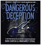Audio CD (CD/SACD) Dangerous Deception von Kami Garcia, Margaret Stohl