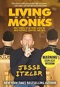 Livre Relié Living with the Monks: What Turning Off My Phone Taught Me about Happiness, Gratitude, and Focus de Jesse Itzler