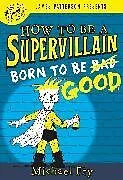 Audio CD (CD/SACD) How to Be a Supervillain: Born to Be Good von Michael Fry