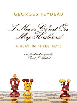 E-Book (pdf) I Never Cheat on My Husband von Georges Feydeau