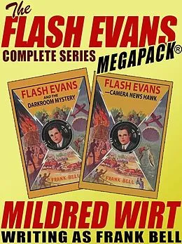 E-Book (epub) The Flash Evans Complete Series MEGAPACK® von Mildred Wirt, Frank Bell