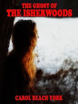 E-Book (epub) The Ghost of the Isherwoods von Carol Beach York